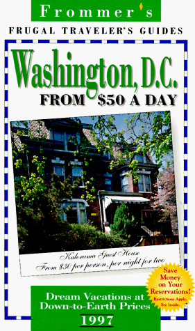 Book Frommer's 97 Frugal Traveler's Guides: Washington, D. C. from $50 a Day (Serial) free