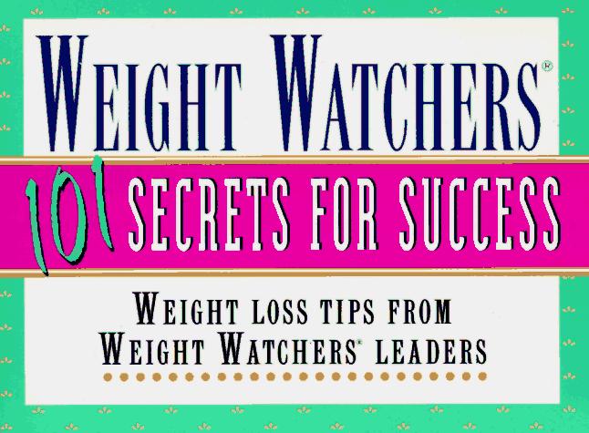 Book Weight Watchers 101 Secrets for Success: Weight Loss Tips From Weight Watchers Leaders free