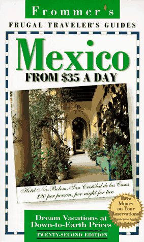 Book Frommer's Mexico from $35 a Day (FROMMER'S MEXICO FROM $ A DAY) free