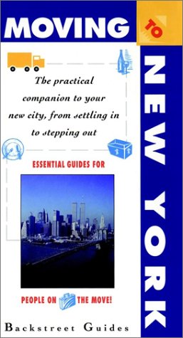 Book Moving To New York City: The Practical Companion To Your New City, From Settling In To Stepping Out (moving To... Series) free