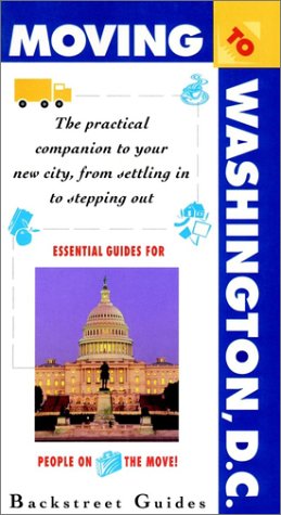 Book Moving To Washington, D.c.: The Practical Companion To Your New City, From Stepping In To Stepping Out (moving To... Series) free