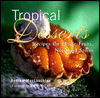 Book Tropical Desserts: Recipes for Exotic Fruits, Nuts, and Spices free