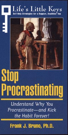Book Stop Procrastinating: Understand Why You Procrastinate-And Kick the Habit Forever! (Life's Little Keys - Self-Help Strategies for a Healthier, Happier You) free