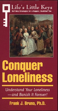 Book Arco Conquer Loneliness: Understand Your Loneliness-And Banish It Forever! (Life's Little Keys - Self-Help Strategies for a Healthier, Happier You) free