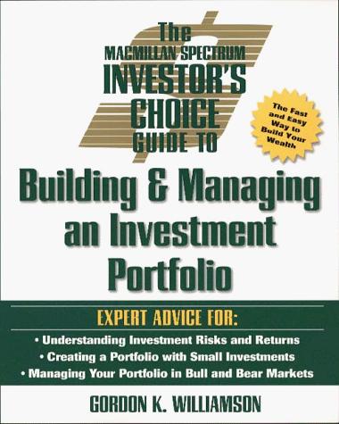 Book The Macmillan Spectrum Investor's Choice Guide To Building And Managing An Investment Portfolio (investor's Choice Series) free