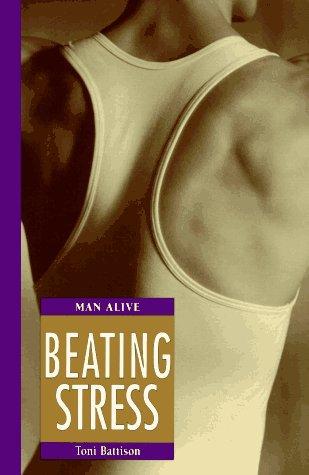 Book Beating Stress (Man Alive) free