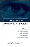 Book New View of Self: How Genes and Neurotransmitters Shape Your Mind, Your Personality, and Your Mental Health free