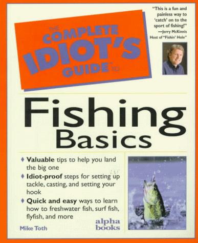 Book Complete Idiot's Guide to Fishing Basics (The Complete Idiot's Guide) free