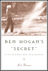 Book Ben Hogan's Secret: A Fictionalized Biography free
