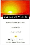 Book Caregiving: Hospice-Proven Techniques for Healing Body and Soul free