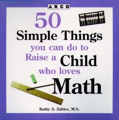 Book 50 Simple Things You Can Do to Raise a Child Who Loves Math free