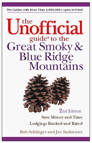 Book The Unofficial Guide to the Great Smoky and Blue Ridge Mountains (Unofficial Guide to the Great Smoky & Blue Ridge Mountains) free