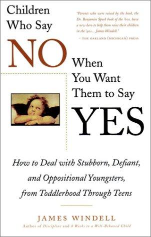 Book Children Who Say No When You When You Want Them To Say Yes: Failsafe Discipline Strategies for Stubborn and Oppositional Children and Teens free