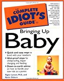 Book The Complete Idiot's Guide to Bringing Up Baby free