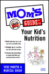 Book Mom's Guide to Your Kid's Nutrition (Mom's Guides) free
