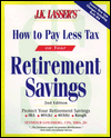 Book J.K. Lasser's How to Pay Less Tax on Your Retirement Savings (J. K. Lasser's How to Protect Your Retirement Savings from the IRS) free