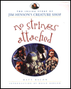 Book No Strings Attached: The Inside Story of Jim Henson's Creature Shop free
