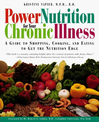Book Power Nutrition for Your Chronic Illness: A Guide to Shopping, Cooking and Eating to Get the Nutrition Edge free