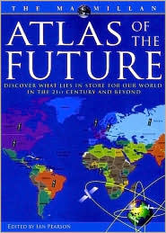 Book Atlas of the Future: Discover What Lies in Store for Our World in the 21st Century and Beyond free