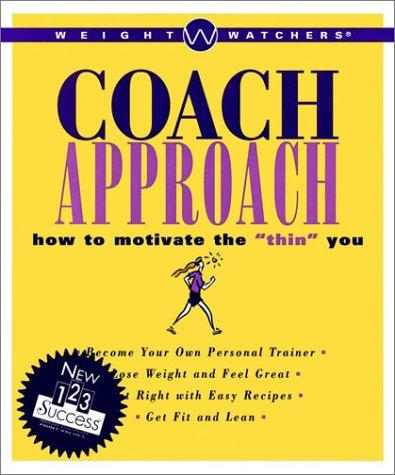 Book Weight Watchers Coach Approach: How to Motivate the "Thin" You free