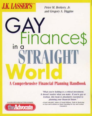 Book J.K. Lasser's gay finances in a straight world: A comprehensive financial planning handbook free