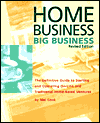 Book Home Business Big Business: The Definitive Guide to Starting and Operating On-Line and Traditional Home-Based Ventures free