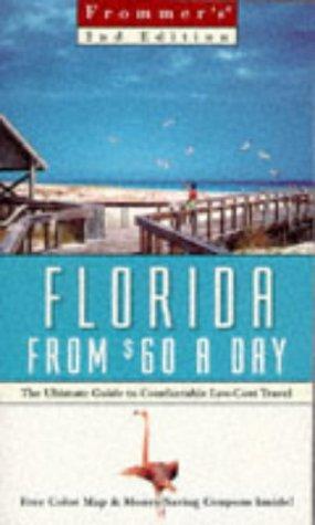 Book Frommer's Florida From $60 A Day: The Ultimate Guide To Comfortable Low-cost Travel (2nd Ed) free