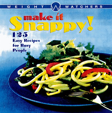 Book Weight Watchers Make It Snappy!: 125 Easy Recipes For Busy People free