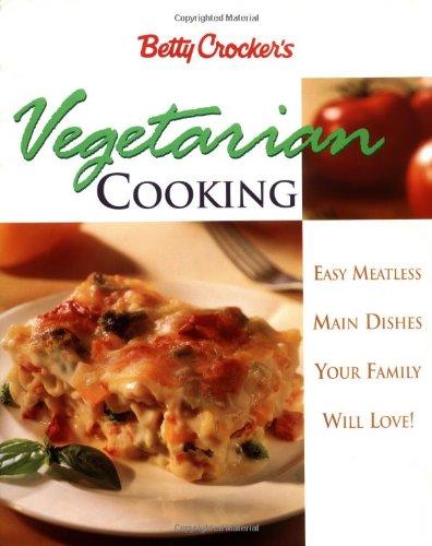 Book Betty Crocker's Vegetarian Cooking: Easy Meatless Main Dishes Your Family Will Love! free