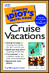 Book The Complete Idiot's Travel Guide to Cruise Vacations (Complete Idiot's Travel Guides) free