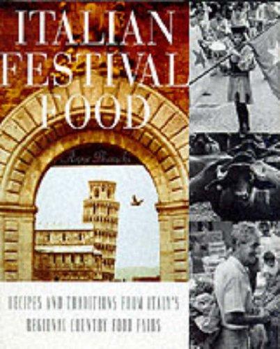 Book Italian Festival Food: Recipes and Traditions from Italy's Regional Country Food Fairs free