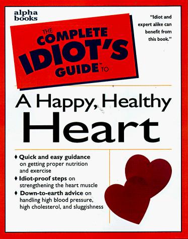 Book The Complete Idiot's Guide to a Happy Healthy Heart free