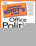 Book The Complete Idiot's Guide to Office Politics free