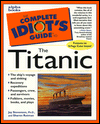 Book The Complete Idiot's Guide to the Titanic free