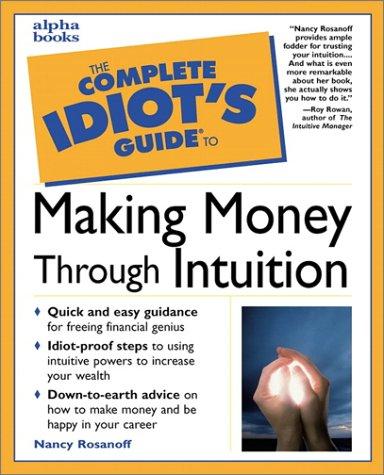 Book The Complete Idiot's Guide to Making Money with Intuition free