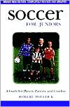 Book Soccer For Juniors: A Guide For Players, Parents, And Coaches free
