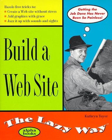 Book Build a Web Site the Lazy Way (Macmillan Lifestyles Guide) free