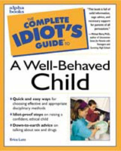 Book Complete Idiot's Guide to Well Behaved Children (The Complete Idiot's Guide) free