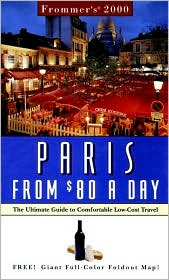 Book Frommer's Paris from $80 a Day 2000: The Ultimate Guide to Comfortable Low-Cost Travel (Frommer's $ A Day) free