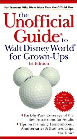 Book The Unoffical Guide to Walt Disney World for Grown-Ups (Unofficial Guides) free