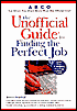 Book Unofficial Guide to Finding the Perfect Job free