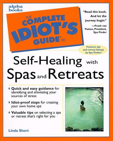 Book Complete Idiot's Guide to Self Healing with Spas and Retreats free