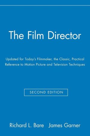 Book The Film Director: Updated for Today's Filmmaker, the Classic, Practical Reference to Motion Picture and Television Techniques free