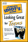 Book Complete Idiot's Guide to Looking Great for Teens (The Complete Idiot's Guide) free