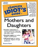 Book Complete Idiot's Guide to Mothers and Daughters free
