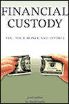 Book Financial Custody: You, Your Money, and Divorce free