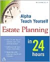 Book Alpha Teach Yourself Estate Planning in 24 Hours free
