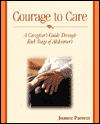 Book Courage to Care: A Caregiver's Guide Through Each Stage of Alzheimer's free