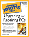 Book The Complete Idiot's Guide to Upgrading and Repairing PCs (5th Edition) (Complete Idiot's Guides) free