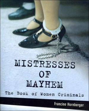 Book Mistresses of Mayhem: The Book of Women Criminals free